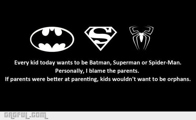 1323890378_Why_kids_want_to_be_Batman_superman_and_spiderman_gag